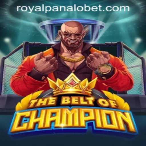 Exploring TheBeltOfChampion with ROYALPANALO BET: A Comprehensive Game Guide